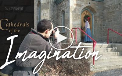 On Assignment: Cathedrals of the Imagination!