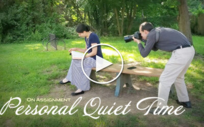 On Assignment: Personal Quiet Time